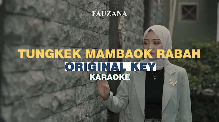 [KARAOKE] Fauzana - Tungkek Mambaok Rabah (ORIGINAL KEY)
