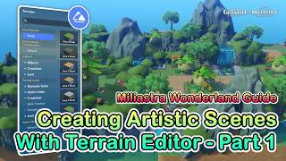 Creating Artistic Scenes with Terrain Editor - Part 1 | Miliastra Wonderland Guide #6