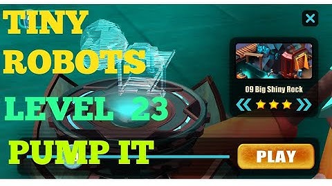 Tiny Robots Recharged level 23 Pump It solution or walkthrough