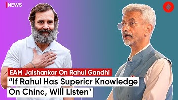 “Willing To Listen To Rahul Gandhi; Never Closed My Mind”: EAM Jaishankar On Rahul Gandhi