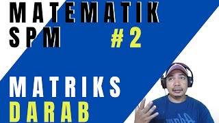 Matematik SPM : MATRIKS DARAB (Part 2)