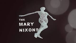 Video thumbnail of "The Mary Nixons - Better Now [Official Audio]"