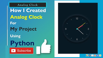 How to create GUI Analog Clock in Python from scratch | Build your own clock