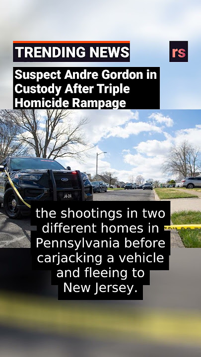 Suspect Andre Gordon in Custody After Triple Homicide Rampage
