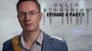 Ramp up for Death Stranding 2: Death Stranding in 2024 Episode 8 Part 1