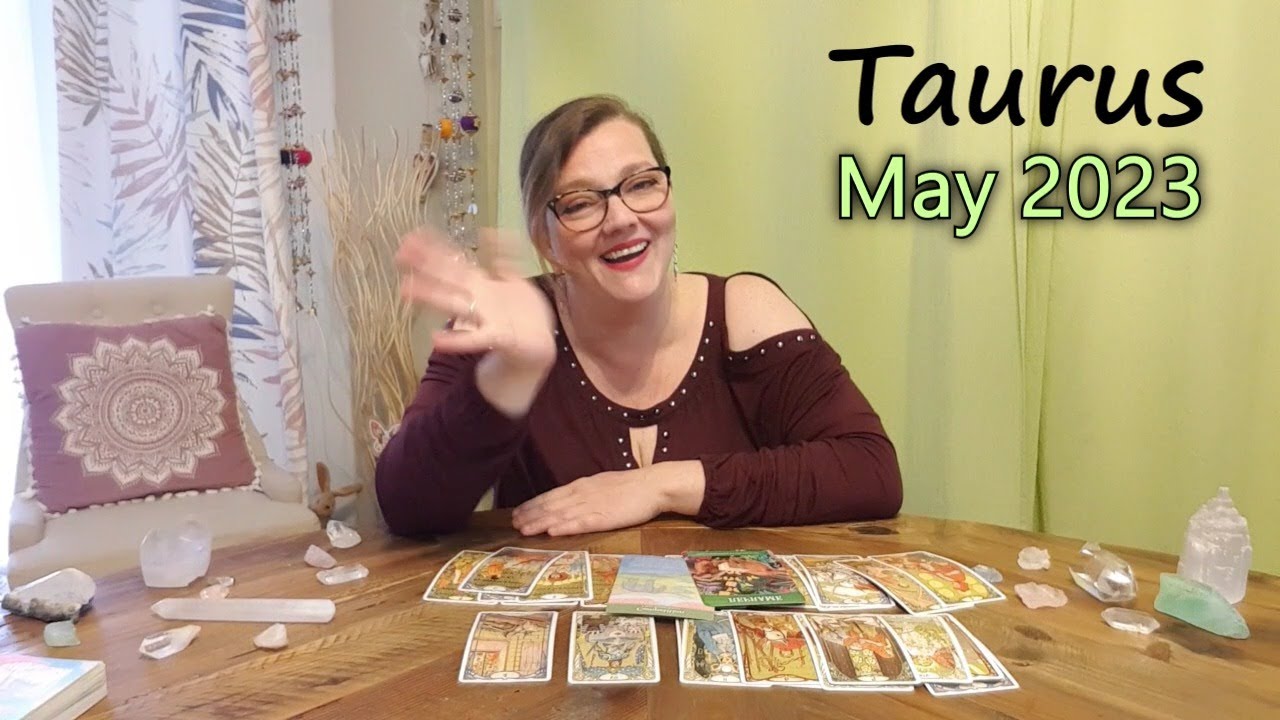 Taurus 💖 Psychic Predictions For Your Zodiac Sign 💫 Monthly Tarot Reading For May 2023