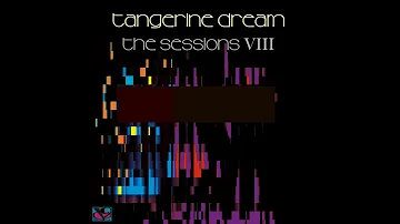 Tangerine Dream — The Sessions VIII