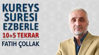 Kureyş suresi ezberle 10 tekrar Fatih Çollak