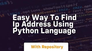 Easy way to find ip address using python language