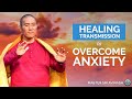 Be anxiety free  lifechanging energy healing to overcome anxiety with master healer sri avinash