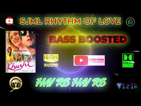 Hai Re Hai Re - Khushi - Anu Malik - Bass Boosted - Hi Res Audio Song 320 kbps