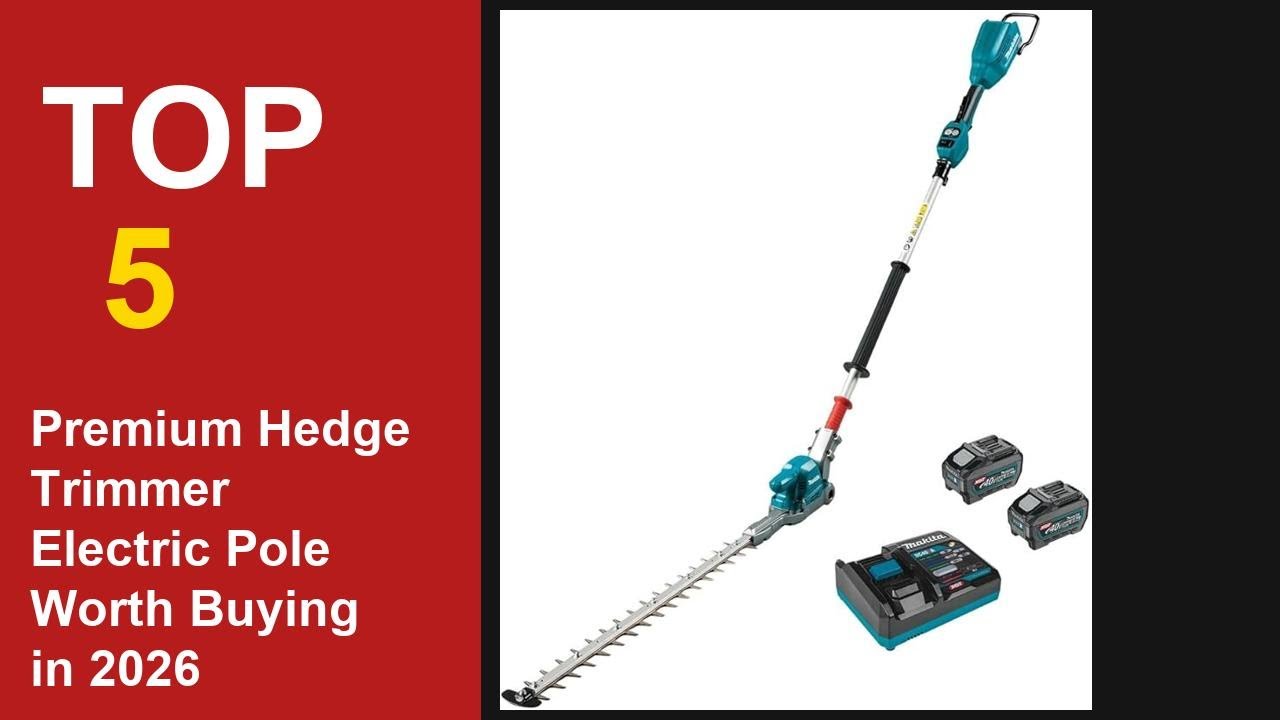 Best Premium Hedge Trimmer Electric Pole Worth Buying in 2026 - YouTube