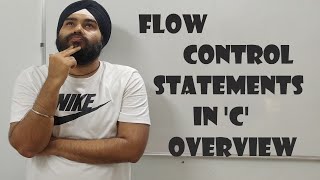 Module 19.1 - Flow Control Statements in -C- programming language-Overview