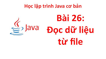 Java - Bài 26: Đọc dữ liệu từ file với Scanner