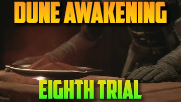 Eighth Trial location and guide | Dune Awakening