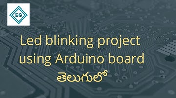 Explained simple LED blinking project with Arduino board | Telugu | Arduino based LED project