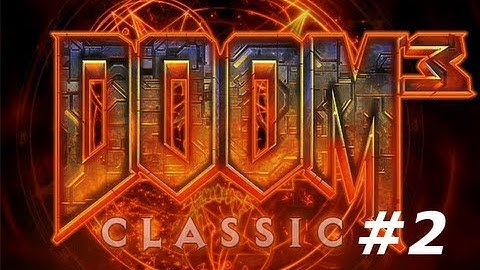 Doom3 - Classic Doom Part 2/8