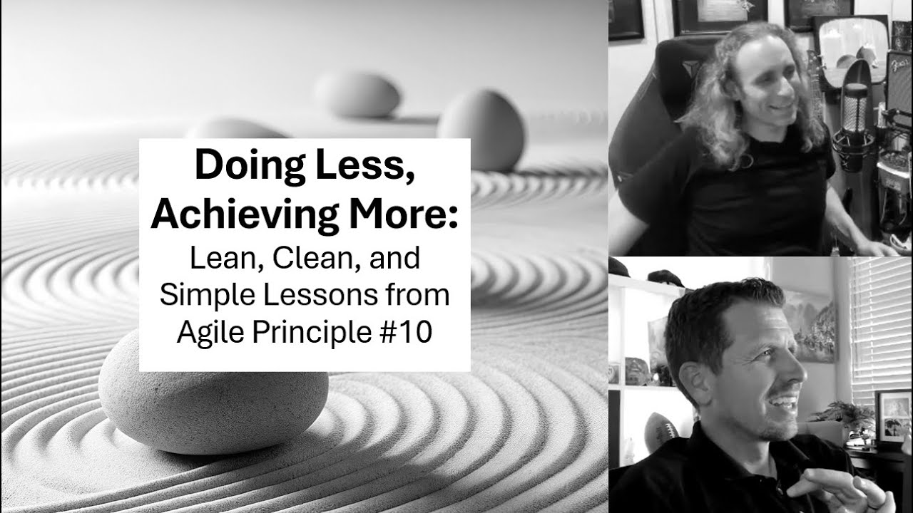 Doing Less, Achieving More: Lean, Clean, and Simple Lessons from Agile Principle #10