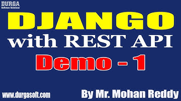 DJANGO with REST API tutorials || Demo - 1 || by Mr. Mohan Reddy On 13-07-2022 @7AM IST