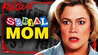 Serial Mom (1994) KILL COUNT