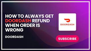 How to always get doordash refund when order is wrong