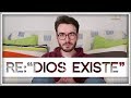 Una Vídeo Respuesta a "DIOS EXISTE"