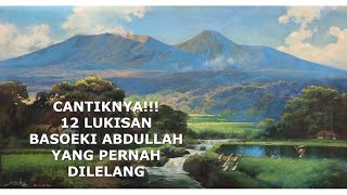 JANGAN KEDIP!!! 12 LUKISAN BASOEKI ABDULLAH YANG PERNAH DILELANG DI BERBAGAI BALAI LELANG