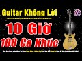 10 Giờ Nhạc Guitar Không Lời | 100 Ca Khúc Rumba Hải Ngoại Hòa Tấu Bất Hủ | Nhạc Sống Đường Phố