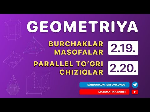 Geometriya 1-dars 2.19.Burchaklar masofalar 2.20 Parallel to&rsquo;g&rsquo;ri chiziqlar 1-dars