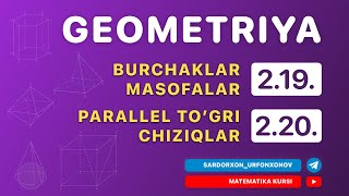 Geometriya 1-dars 2.19.Burchaklar masofalar 2.20 Parallel to'g'ri chiziqlar 1-dars