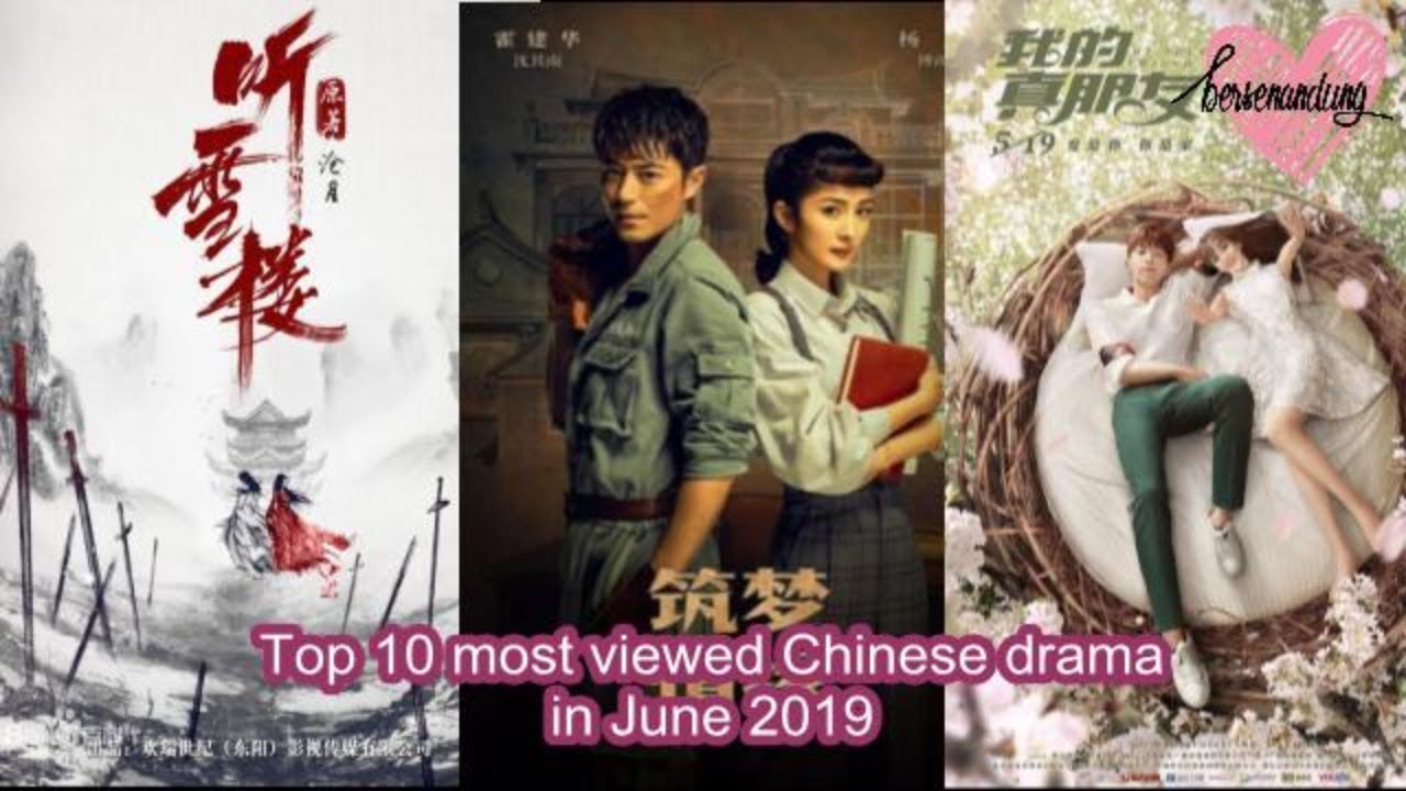 TOP 10 Most Viewed Chinese Drama In June 2019 YouTube TOP 10 Most Viewed Chinese Drama In June 2019 YouTube