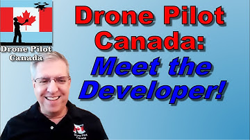 Drone Pilot Canada: Meet the Developer!!