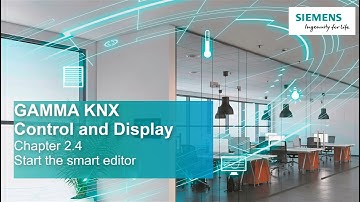 2.4 Siemens GAMMA KNX IP Control Center V4 - Calling the Smart Editor