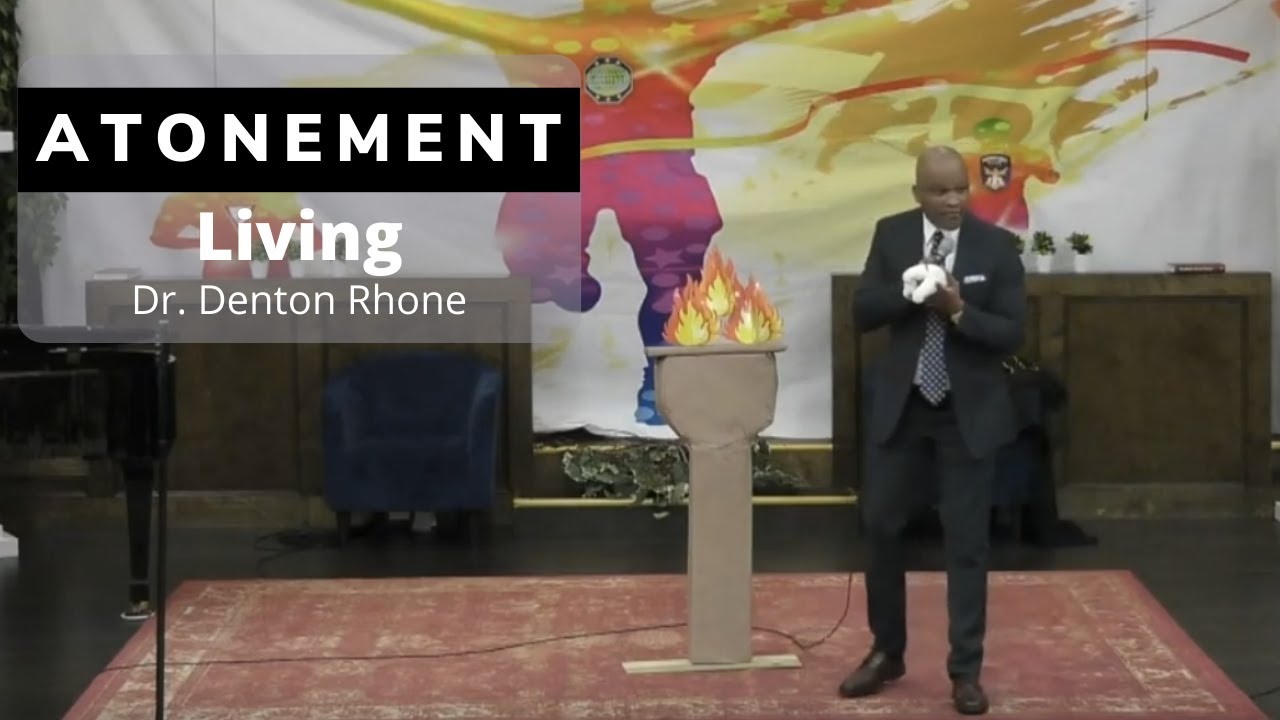 Atonement Living | Dr. Denton Rhone (Nov. 7, 2020) - YouTube