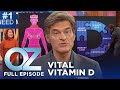 Dr oz  s6  ep 61  vital vitamin d why its essential for your health  full episode