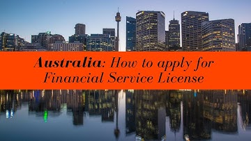 How to apply for Financial Service License in Australia (UPDATED FOR 2020)