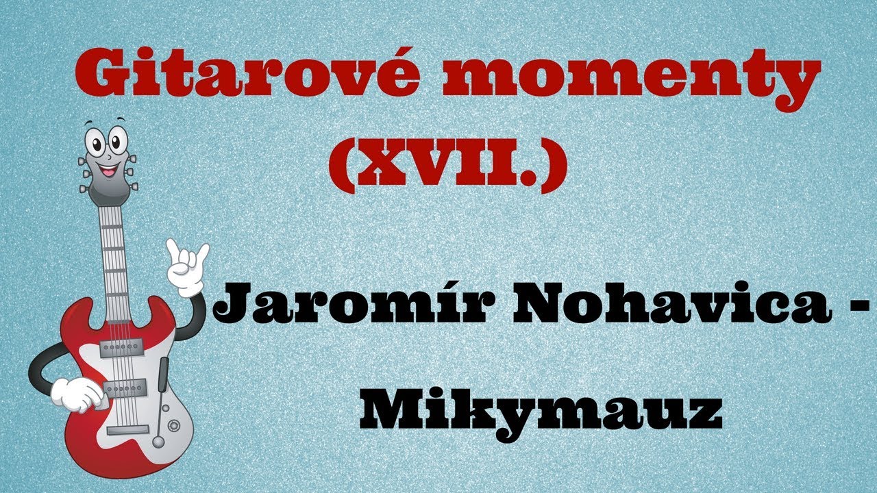 Gitarové momenty: Jaromír Nohavica - Mikymauz - YouTube