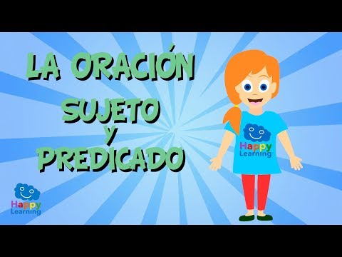 La oración, el sujeto y el predicado | Vídeos Educativos para Niños