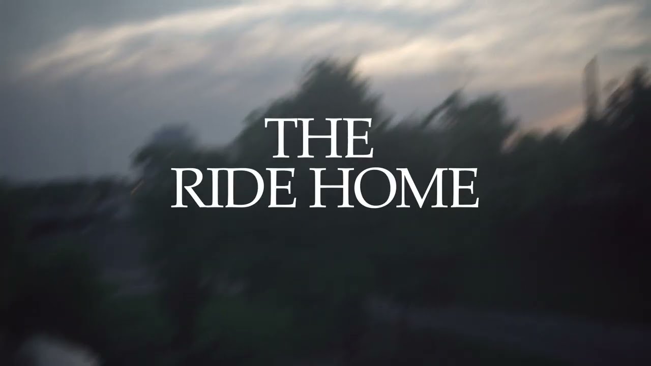 THE RIDE HOME (SHORT FILM)