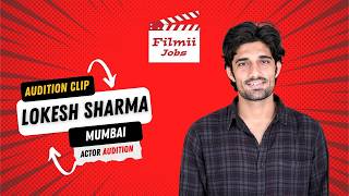 Filmii Jobs | Actor Audition | Casting Call | Mumbai Actors – Lokesh Sharma