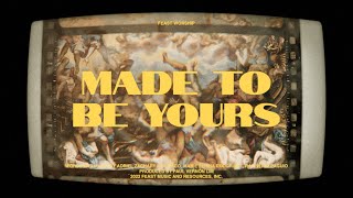 Feast Worship - Made To Be Yours