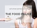 Intuitive Eating | THE FOOD POLICE | Week 4 with Dani Spies