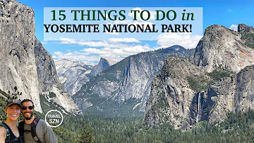 15 Great Things to Do in Yosemite National Park!