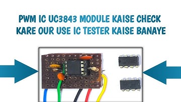 PWM IC UC3843 Module Kaise Check Kare Our Use IC Tester Kaise Banaye | Multani Electronic | #youtube