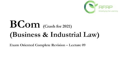 BCom Part II Business & Industrial Law (Crash) Lecture 9