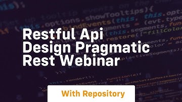 Restful api design pragmatic rest webinar
