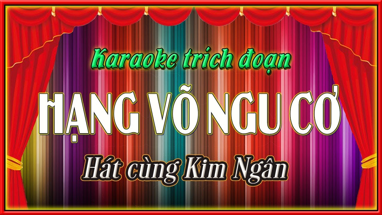 Karaoke trích đoạn Hạng Võ Ngu Cơ | hát cùng Kim Ngân