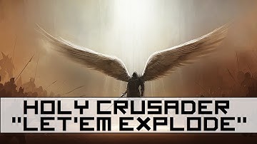 Diablo 3: Holy Crusader , My Dream Build " Let them Explode"