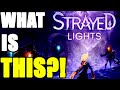 What Is Strayed Lights?! - A SnapShot Take At This Visually AWESOME Indie!