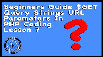 Beginners Guide $GET Query Strings URL Parameters In PHP Coding Lesson 7